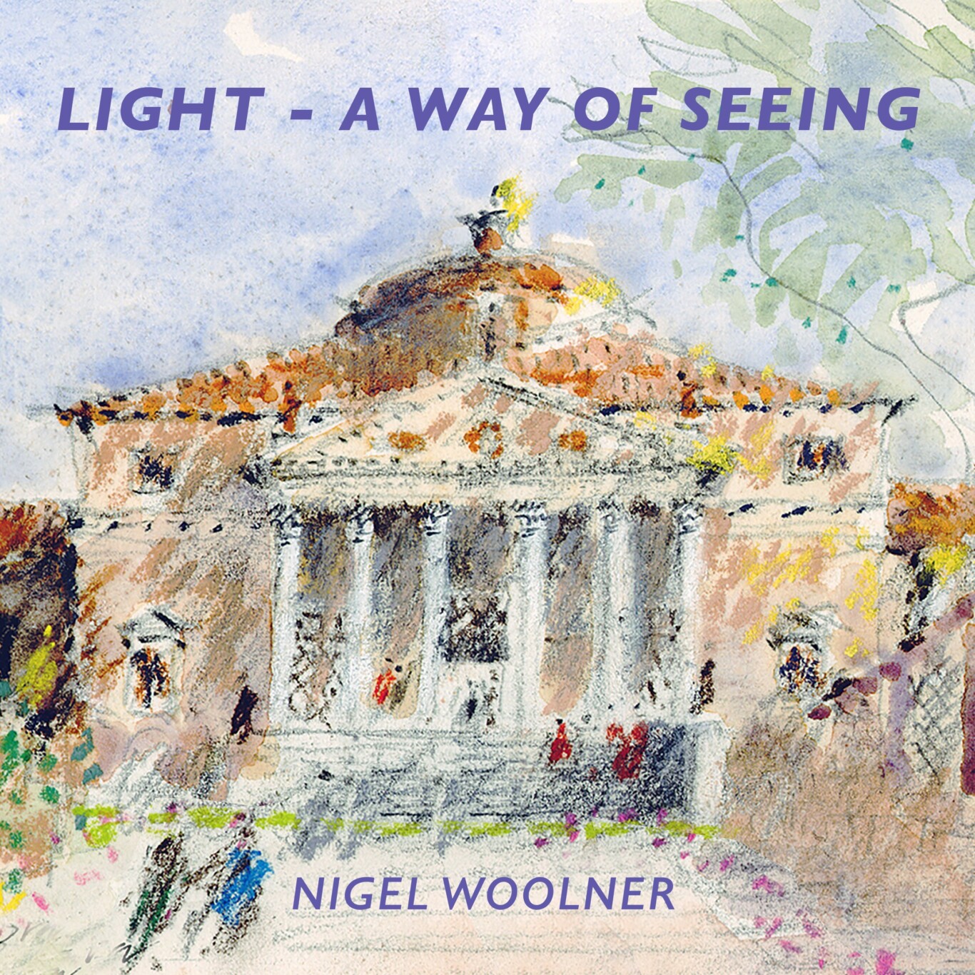 Nigel Woolner A Way Of Seeing Light Front Cover